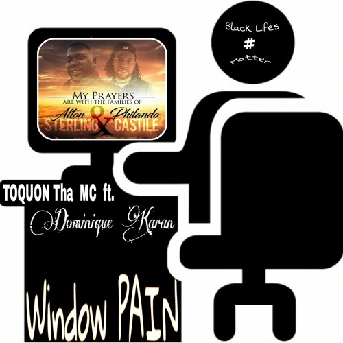 WINDOW PAIN ft. Dominique Karan