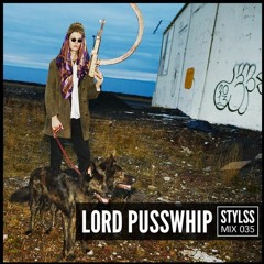 STYLSS Mix 035: LORD PUSSWHIP