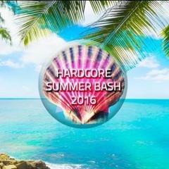 Hardcore Summer Bash 2016 Mix (Live Set)
