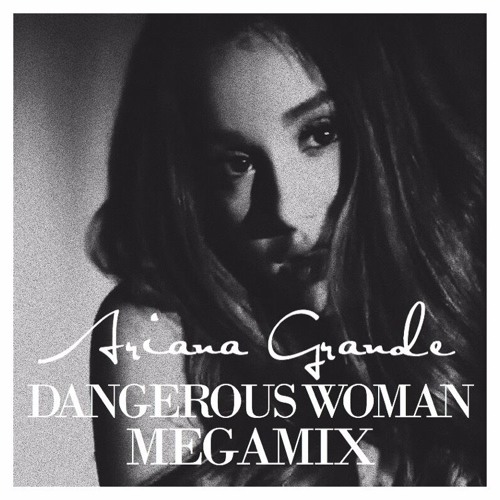 Ariana Grande Dangerous Woman Deluxe Album Megamix By