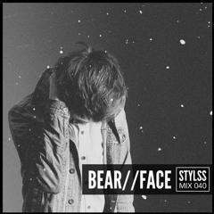 STYLSS Mix 040: BEAR//FACE