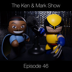 The Ken & Mark Show Episode 46