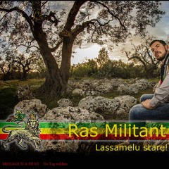 RAS MILITANT: Lassamelu Stare