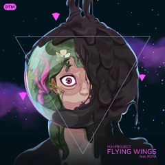 M.H PROJECT - Flying Wings (feat. Roya)