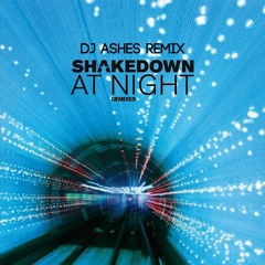 Shakedown - At Night (DJ Ashes Remix)