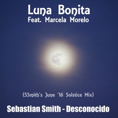 Luna Bonita Feat. Marcela Morelo (SSmith's June '16 Solstice Mix)