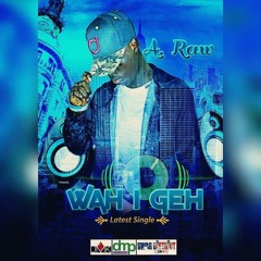 Wah I Geh - A Raw