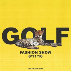 GOLF FASHION SHOW - (Prod. Tyler, The Creator)