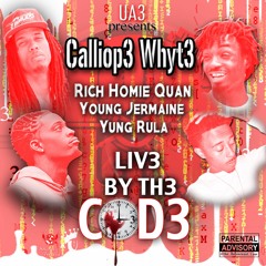 Live By The Code-Rich Homie Quan, Calliop3 Whyt3,Young Jermaine, Yung Rula