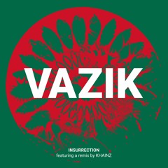 Vazik - Insurrection (Khainz Remix) // Out Now!
