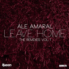 Ale Amaral - Leave Home - BELLADONNA Remix - Preview