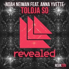 Noah Neiman Feat. Anna Yvette - Toldja So (OUT NOW)