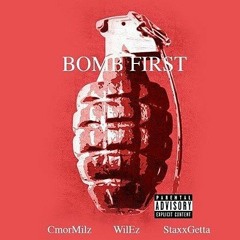 Bomb First Wil-Ez X Staxx Getta X Cmormilz (Ezgotbeatz973)