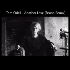 Tom Odell - Another Love (Bruno Remix)