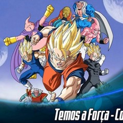 TCP Dragon Ball Z -「 Temos a Força 」 COVER