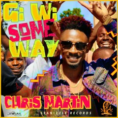CHRIS MARTIN - GI WI SOME WAY - [Official Audio]