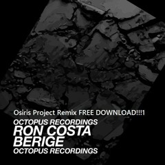 Ron Costa - Berige  (Osiris PRJCT RMx FREE DOWNLOAD!!!)