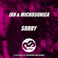 IXN & Microsonica - Sorry (Original Mix) OUT NOW