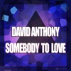 somebody-to-love-david-anthony