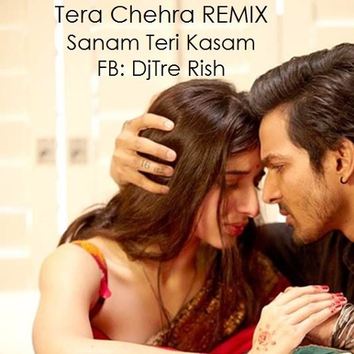 Tera Chehra Remix Sanam Teri Kasam