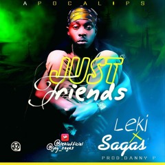 Leki- Just Friends ft Sagas (Prod. DannyP)