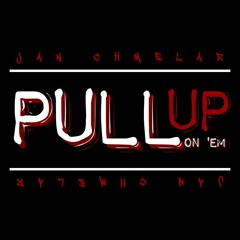 JAN CHMELAR - PULL UP ON 'EM (Out on Spotify/Itunes/Deezer/XboxMusic/GooglePlay/AppleMusic/Napster)