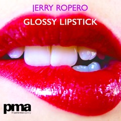 Jerry Ropero "Glossy Lipstick"