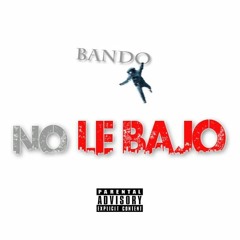 No Le Bajo (Prod. Faybee)