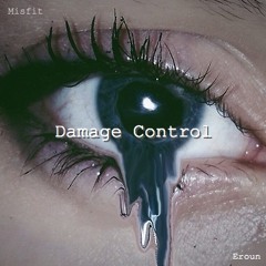 Damage Control ft. Eroun