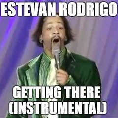 Estevan Rodrigo - Getting There (Instrumental)