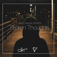 Ayek & Spenser Sembrat - Broken Thoughts
