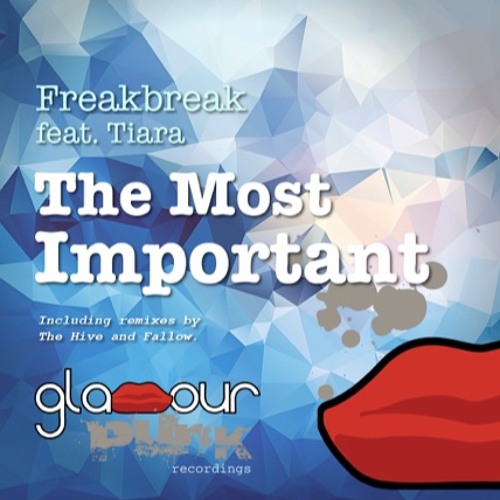 Freakbreak feat. Tiara 'The Most Important' (Fallow Remix)PREVIEW