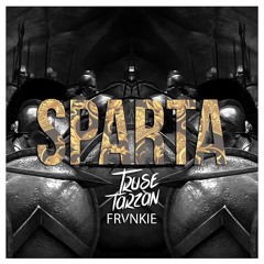 Truse Tarzan & Frvnkie - Sparta (AVAILABLE AT SPOTIFY)