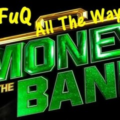 All The Way Up (Money In The Bank 2016 Theme)