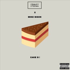 Cake B! (Produced By Mike Bison)