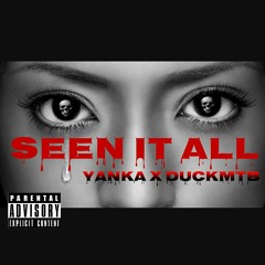 Seen It All - Yanka X DuckMTB