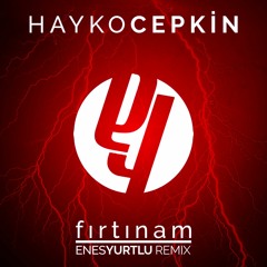 Hayko Cepkin - Fırtınam (Enes Yurtlu Remix 2016)