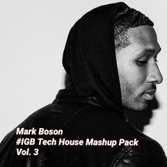 Mark Boson - #IGB Tech House Mashup Pack Vol. 3  (FREE DOWNLOAD)