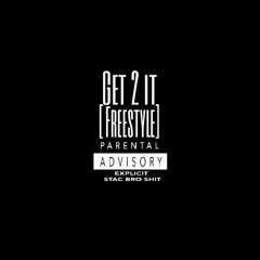 Get 2 It Freestyle (prod. by @2SMOOTH_LEEZY)