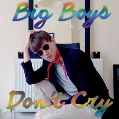 Big Boys Don't Cry