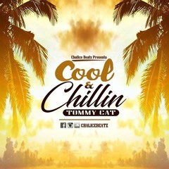 Cool & Chillin  (Prod. Chalice beatz)