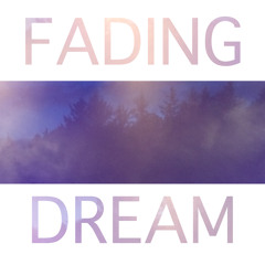 Fading Dream