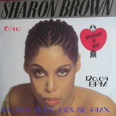 I SPECIALIZE IN LOVE - SHARON BROWN (BUTCH ZURC HOUSE RMX) 120.04 BPM