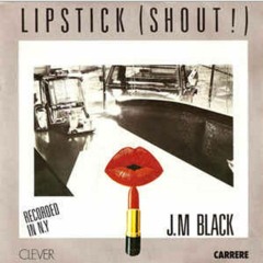 JM BLACK - Lipstick Shout ! instrumental(1984)
