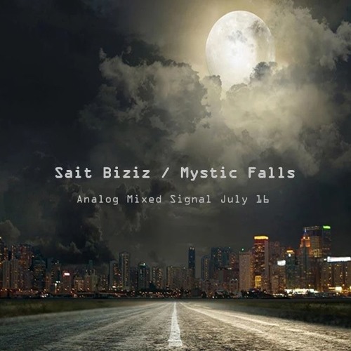 Sait Biziz - Mystic Falls / Analog Mixed Signal July 16