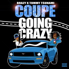 Coupe Going Crazy ft. Tommy T$unami (prod. E. Coates)