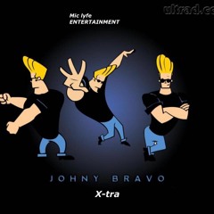 Xtra x "Johnny Bravo " (Produced by P.O.P.)