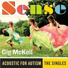 Gig McKell - Sense (ACOUSTIC FOR AUTISM - Singles)