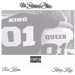 King Kizz Ft. Ra'Keem - SomeOne