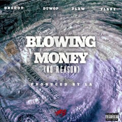 Blowing Money Prod By LA
